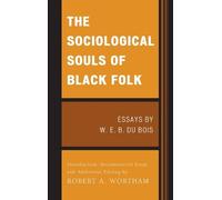 Robert A. Wortham W. E. Burghardt Du The Sociological Souls of Black (Tascabile)