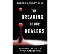 Robert Abbott The Breaking of Our Healers (Tascabile)