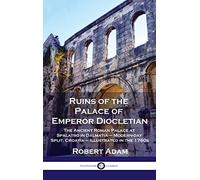 Robert Adam Ruins of the Palace of Emperor Diocletian (Copertina rigida)