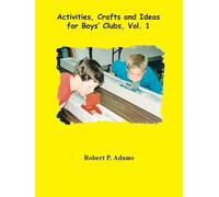 Robert Adams Activities, Crafts and Ideas for Boys' Clubs (Tascabile)