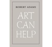 Robert Adams Art Can Help (Tascabile)