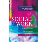 Robert Adams Social Work: Themes, Issues and Critical Debates (Tascabile)