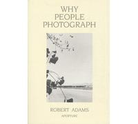 Robert Adams Why People Photograph (Tascabile)