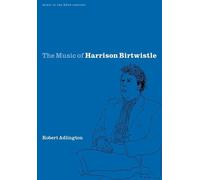 Robert Adlington The Music of Harrison Birtwistle (Tascabile)