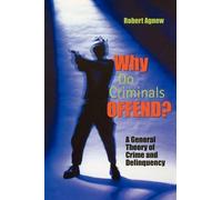 Robert Agnew Why Do Criminals Offend? (Tascabile)