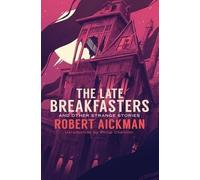 Robert Aickman The Late Breakfasters and Other Strange Storie (Copertina rigida)