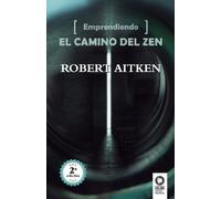 Robert Aitken Emprendiendo el camino del Zen (Tascabile)