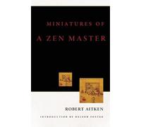 Robert Aitken Nelson Foster Miniatures of a Zen Master (Tascabile)
