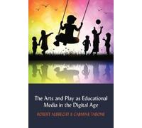 Robert Albrecht Carm The Arts and Play as Educational Media in the D (Tascabile)