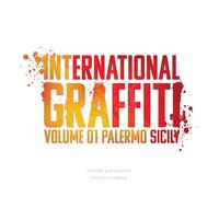 Robert Alesandro International Graffiti: Volume 1: Palermo, Sicily (Tascabile)