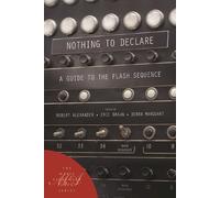 Robert Alexander Nothing to Declare: A Guide to the Flash Sequence (Tascabile)