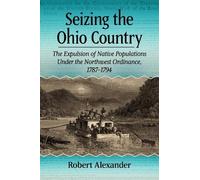 Robert Alexander Seizing the Ohio Country (Tascabile)