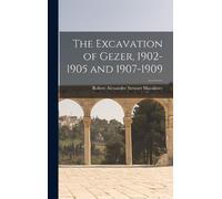 Robert Alexander Stewart Excavation of Gezer, 1902-1905 and (Copertina rigida)