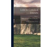 Robert Alexander Stewart Macalister Lebor Gabála Érenn (Copertina rigida)