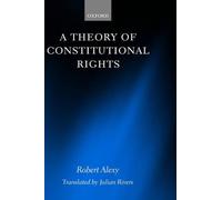 Robert Alexy A Theory of Constitutional Rights (Copertina rigida)