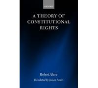 Robert Alexy A Theory of Constitutional Rights (Copertina rigida)