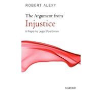 Robert Alexy The Argument from Injustice (Tascabile)