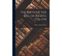 Robert Allen 1922- Rutlan The Birth of the Bill of Rights, 1776-179 (Tascabile)