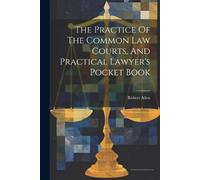 Robert Allen (B The Practice Of The Common Law Courts, And Practical (Tascabile)