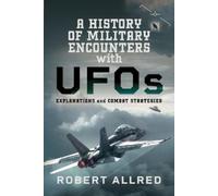 Robert Allred A History of Military Encounters with UFOs (Copertina rigida)