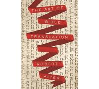 Robert Alter The Art of Bible Translation (Tascabile)