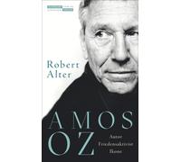 Robert Alter Ur Amos Oz: Autor, Friedensaktivist, Ikone Die (Copertina rigida)