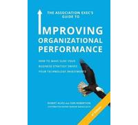 Robert Alves Do The Association Exec's Guide to Improving Organizati (Tascabile)