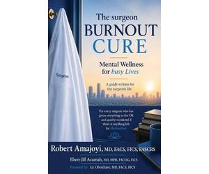 Robert Amajoyi Ebere Jill Azumah The surgeon BURNOUT CURE (Tascabile)