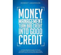 Robert Anderson Money Management Turn Bad Credit Into Good Credit A (Tascabile)