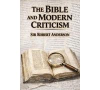 Robert Anderson The Bible and Modern Criticism (Tascabile)