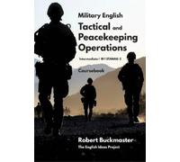Robert Andrew Buckm Military English Tactical and Peacekeeping Opera (Tascabile)