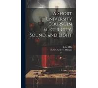 Robert Andrews Mil A Short University Course in Electricity, (Copertina rigida)