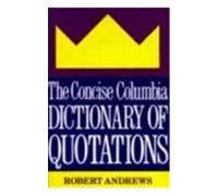 Robert Andrews The Concise Columbia Dictionary of Quotations (Copertina rigida)