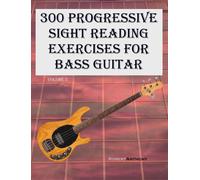 Robert Anthony 300 Progressive Sight Reading Exercises for Bass Guit (Tascabile)