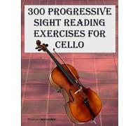 Robert Anthony 300 Progressive Sight Reading Exercises for Cello (Tascabile)