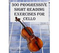 Robert Anthony 300 Progressive Sight Reading Exercises for Cello (Tascabile)