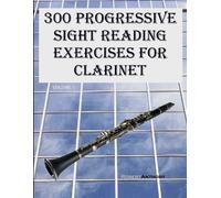 Robert Anthony 300 Progressive Sight Reading Exercises for Clarinet (Tascabile)