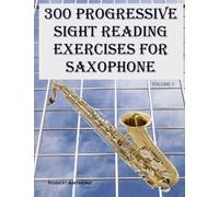 Robert Anthony 300 Progressive Sight Reading Exercises for Clarinet: (Tascabile)