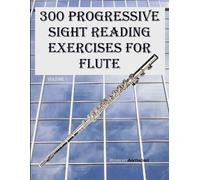 Robert Anthony 300 Progressive Sight Reading Exercises for Flute (Tascabile)