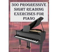 Robert Anthony 300 Progressive Sight Reading Exercises for Piano Vol (Tascabile)