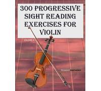 Robert Anthony 300 Progressive Sight Reading Exercises for Violin (Tascabile)