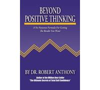 Robert Anthony Beyond Positive Thinking (Tascabile)