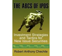 Robert Anthony Chechile The ABCs of IPOs (Tascabile)