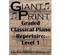 Robert Anthony GIANT PRINT Graded Classical Piano Repertoire (Tascabile)
