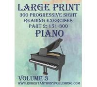 Robert Anthony Large Print 300 Progressive Sight Reading Exercises f (Tascabile)