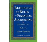 Robert Anthony Rethinking the Rules of Financial Accounting (Tascabile)
