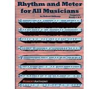 Robert Anthony Rhythm and Meter for All Musicians Complete (Tascabile)