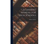 Robert Antoine A Sanskrit Manual for High Schools (Copertina rigida)