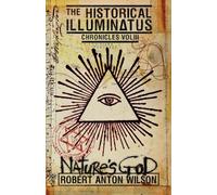 Robert Anton Wilson Nature's God (Tascabile) Historical Illuminatus Chronicles