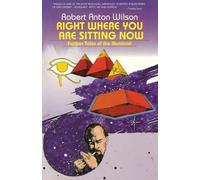 Robert Anton Wilson Right Where You Are Sitting Now (Tascabile)